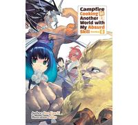 Campfire Cooking in Another World With My Absurd Skill: Omnibus 6 (Light Novel): Volume 6
