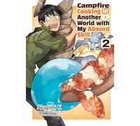 Campfire Cooking in Another World With My Absurd Skill: Volume 2 (Manga)
