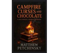Campfire Curses and Chocolate: A Halloween S'mores Grimoire (Apophis Halloween Special)
