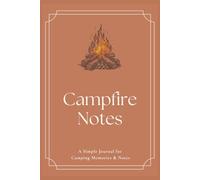 Campfire Notes: A Simple Journal for Camping Memories & Notes