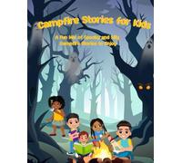 Campfire Stories for Kids: A Fun Mix of Spooky and Silly Stories to Share Around the Fire