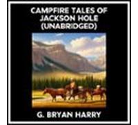 Campfire Tales Of Jackson Hole (Unabridged)
