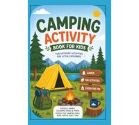 Camping Activity Book for Kids: Fun Outdoor Puzzles, Games & Coloring Pages for Road Trips, Campfires & Screen-Free Adventures (Summer Activity Series Bundle)