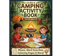 Camping Activity Book for Kids: Mazes, Word Searches, Coloring Pages, Spot the Difference, Scrambled Words, Colour by Number and Outdoor Fun for Ages 5-8