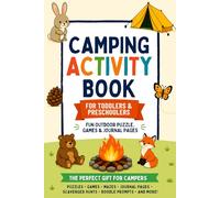 Camping Activity Book for Toddlers & Preschoolers: Fun Age-Appropriate Outdoor Puzzles, Games, Creative Prompts and Journal Pages | The Perfect Gift for Little Kids Who Love Camping