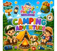 Camping Adventure: A Fun and Easy Coloring Book for Kids Ages 3-8 Filled with Cute Campfires, Forest Animals, Tents, Hiking, Nature Adventures, and Outdoor Fun (Tiny Team Adventures)