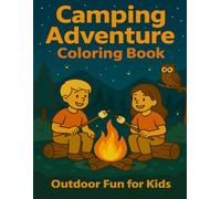Camping Adventure Coloring Book: Outdoor Fun for Kids (Adventure Fun for Kids Series)