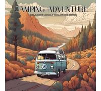 Camping Adventure Relaxing Adult Coloring Book: Relaxing adult coloring book with outdoor adventures, nature scenes and wildlife. Gift, Hobby, Relaxing.