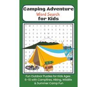 Camping Adventure Word Search for Kids: Fun Outdoor Puzzles for Kids Ages 6-10 with Campfires, Hiking, Wildlife & Summer Camp Fun, 6x9 inches size, ... Gift for vacation, Holiday and Free Times.
