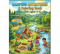 Camping Adventures & Coloring Book for Kids Ages 4-8: Fun Outdoor Scenes, Campfires, Games & Easy Activities