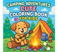 Camping Adventures - Cute Coloring Book for Kids: Fun Outdoor Scenes - 50 Easy Coloring Pages for Creative Kids Ages 4-8