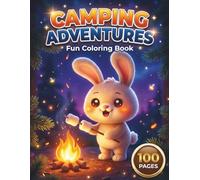Camping Adventures: Fun Coloring Book for Nature Lovers with 100 Pages featuring Cozy Tents, Cute Forest Animals, and Outdoor Scenes for Stress Relief and Relaxation (AuraColorLab Nature Series)