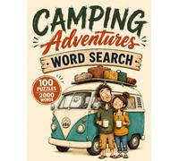 Camping Adventures Word Search: 100 Large Print Word Search Puzzles with 2000 Camping, Hiking, RV Travel, Campfire & Nature Words to Find - For Adults & Seniors, Relaxation and Fun