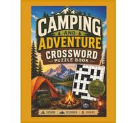 Camping and Adventure Crossword Puzzle Book: Explore Discover Unwind