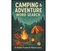 Camping and Adventure Word Search: 55 Outdoor Puzzles for Nature Lovers: For Nature Lovers Who Love a Good Brain Game
