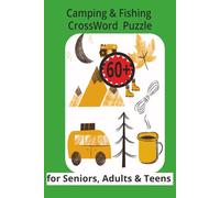 Camping and Fishing Crossword Puzzles: For Seniors, Adults and Teens, 60 Puzzles with Solutions