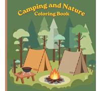 Camping and Nature Coloring Book: Stress relief, bold and easy pictures, kids and adults, nature, outdoors, camping