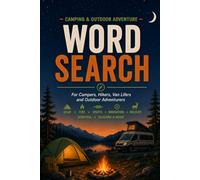 Camping and Outdoor Adventure Word Search: 75 Puzzles for Campers, Hikers, Van Lifers and Outdoor Adventurers | Large Print Activity Book: Featuring ... Survival, Hiking, Van Life, and More