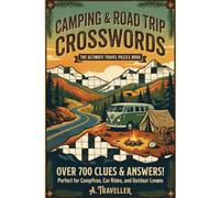 Camping and Road Trip Crosswords: The Ultimate Travel Puzzle Book for Adults, Teens, and Families: | 700 Clues for Campfires, Car Rides, and Outdoor Lovers | 6x9 inches