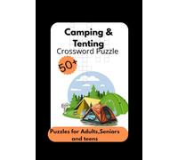 Camping and Tenting Crossword Puzzle: Fun Outdoor-Themed Word Challenges for Campers, Hikers, and Puzzle Lovers,50+ puzzles,110 pages
