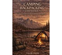Camping & Backpacking Essentials: Your Complete Guide to Outdoor Adventures