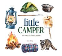 Camping Book for Baby Toddlers & Kids: Little Camper: First Words for Babies | Vocabulary Builder for Boys & Girls: 80 Camping Words for Children | ... (Little Outdoor Buddies: First Words Books)
