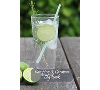 Camping & Caravan Log Book: Deluxe Gin/ Drink/ Cocktail Style Journal for Recording Campsites, Caravan Parks and Locations Visited