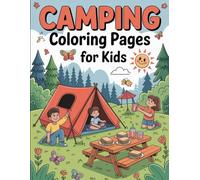 Camping Coloring: Bold and Easy Outdoor Adventures, Woodland Creatures, Nature Exploration, and Creative Fun Colouring Book For Kids