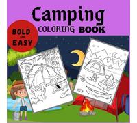 Camping Coloring Book Bold And Easy: for Adults and Kids Simple and Big Designs for Relaxation Cute Illustrations