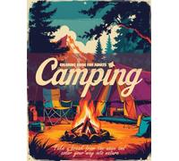 Camping Coloring Book For Adults: Take a break from the noise and color your way into nature. A Relaxing Vintage Camp Scenes for Nature Lovers and Outdoor Souls
