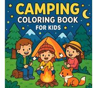 Camping Coloring Book for Kids: 50 Fun Camping Scenes to Color for Kids Ages 6-12