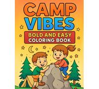 Camping Coloring Book for Kids and Adults: Bold and Easy Outdoor Adventure Scenes with Tents, Campfires, Hiking & Starry Skies