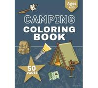 Camping Coloring Book: Full of tents, canoes, trees, mountains, campfires, and water. (Boy Adventures Coloring Series)