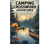 Camping Crossword Adventures: Fun Puzzles CrossWords for Nature Lovers, Campers, and Outdoor Explorers
