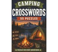 Camping Crossword Puzzle Book: 55 Fun Camping Crosswords with 55 Fascinating Outdoor Facts | Brain Games for Campers, Hikers, Nature Lovers, Teens, Adults & Seniors