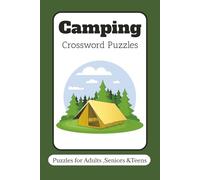 Camping Crossword Puzzle Book: Camping Crossword with Easy to Read Print about Tents, Hiking, Campfires and More | 6x9 inches 120 pages | 50+ Puzzles ... Gift for Vacation, Holidays and Relaxing Time