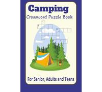 Camping Crossword Puzzle Book: Crossword puzzles with easy-to-read print about Camping, outdoors, nature and more/ 6x9 inches, 120 pages/50+ Puzzles... Gifts for Vacations, Holidays and Relaxation