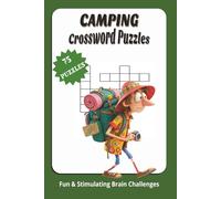 Camping Crossword Puzzle Book: Easy To Read Print about Camping, Outdoors, Hiking and More | 6x9in, 75 Puzzle with solutions | Gift for Vacations, Holidays, or Less Screen Times