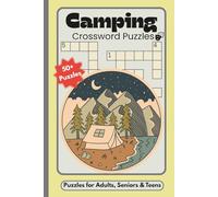 Camping Crossword Puzzle Book: Easy-to-Read Print for Adults & Teens | 6 x 9 Inches, 120 Pages | 50+ Outdoor-Themed Puzzles | Perfect Gift for Camping & Travel