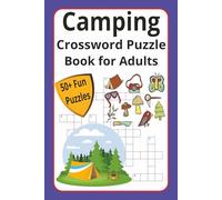 Camping Crossword Puzzle Book for Adults: A Collection of Puzzles Covering Camping, Fishing, Outdoor Adventures, and More | 6x9 inches, 120 Pages | ... Gift for Recreation and Holidays!