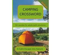 Camping Crossword Puzzle Book with Solutions - A Calm Escape into Nature: Crossword Puzzles with Easy to Read Print about Camping, Wildlife, Outdoors ... for Vacations, Holidays and Relaxation