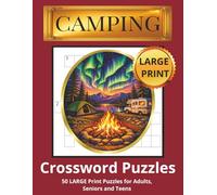 Camping Crossword Puzzles: 50 Fun & Challenging Large Print Crossword Puzzles about Camping, Outdoors, Wildlife and More | 8.5x11 inches, 110 pages... ... Relaxation (Outdoor Adventure Puzzle Series)