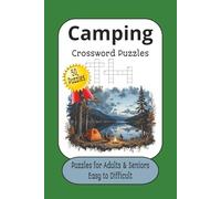 Camping Crossword Puzzles: 50 Puzzles for Adults and Seniors Easy to Difficult
