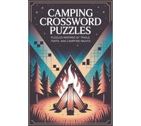 Camping Crossword Puzzles: 60 engaging medium-difficulty puzzles for adults and nature lovers - explore camping gear, hiking trails, wilderness and wildlife in this outdoor themed crossword book.