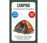 Camping Crossword Puzzles: 60 Fun Crossword Puzzles About Camping Gear, Outdoor Skills, and Nature Adventures