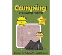 Camping Crossword Puzzles: Book 3 The Ultimate Explorer's Crosswords: Navigation & Safety | Wilderness Survival Crosswords: Maps, Compass Skills, and ... Ultimate Explorer's Camping Crossword Series)