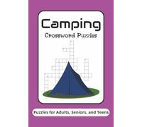 Camping Crossword Puzzles: Crossword Puzzles with Easy to Read Print about Camping, Wildlife, and Nature I 6x9 inches, 120 pages I 50+ Puzzles - Gifts for Relaxation, Fun and Leisure
