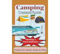 Camping Crossword Puzzles: Crossword Puzzles with Easy to Read Print about Camping, Wildlife, Outdoor and More / 6 x9 inches, 120 pages,/50+ Puzzles….Gift for Vacations, Holidays and Relaxation