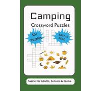 Camping Crossword Puzzles: Crossword Puzzles with Easy to Read Print about Camping, Wildlife, Outdoors and More-6x9 inches, 120 pages-50+ Puzzles...Gift for Vacations, Holidays and Relaxation