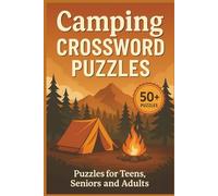 Camping Crossword Puzzles: Easy-to-Read Camping Crossword Puzzle Book | 50+ Fun Puzzles About the Outdoors, Wildlife, Hiking & Nature | 6x9", 120 Pages | Perfect for Travel, Vacations & Relaxation